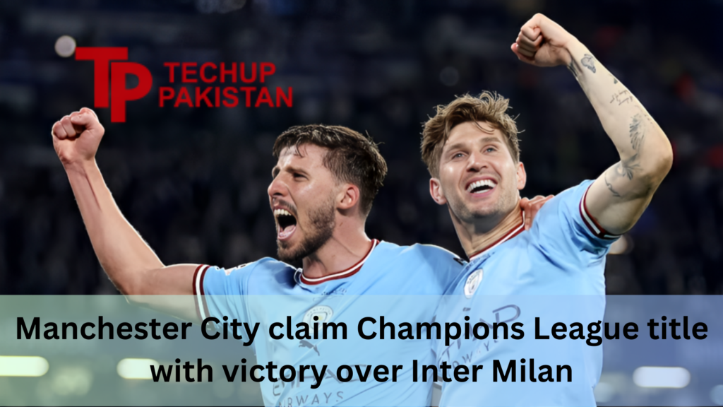 Manchester City claim Champions League title with victory over Inter Milan