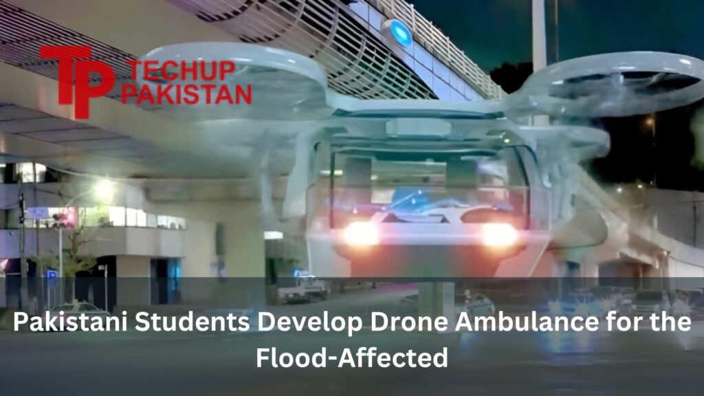 Pakistani Students Develop Drone Ambulance for the Flood Affected