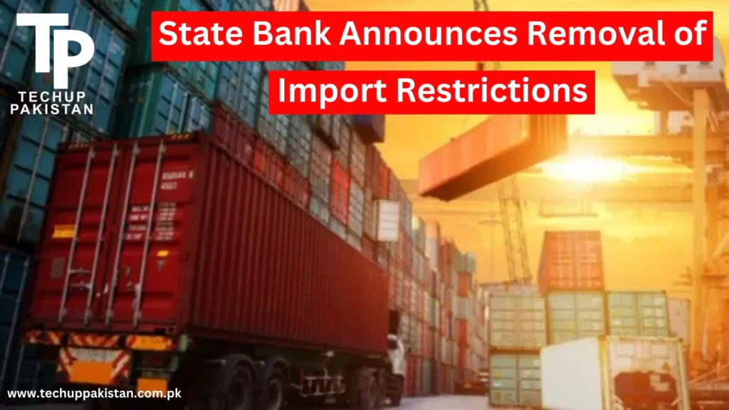 State Bank Announces Removal of Import Restrictions